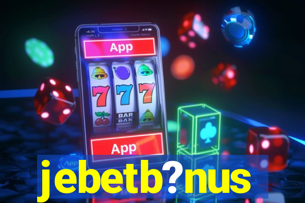 jebetb?nus