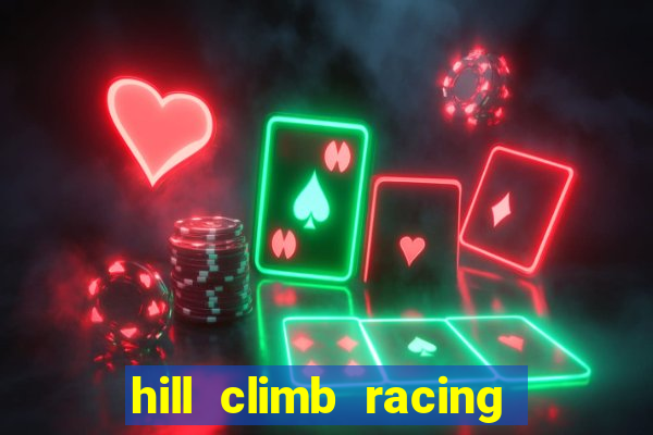 hill climb racing dinheiro infinito 2