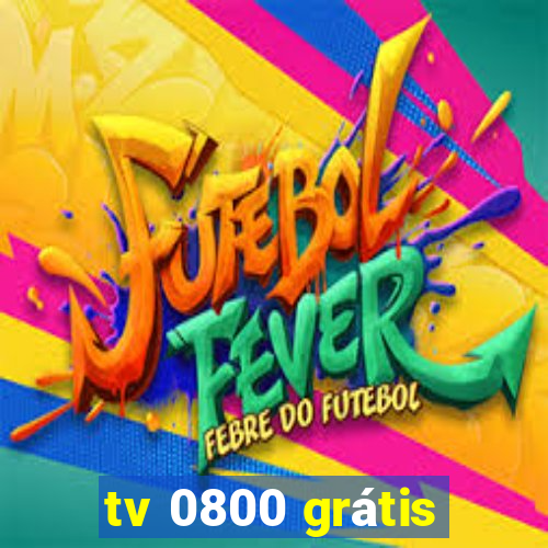 tv 0800 grátis