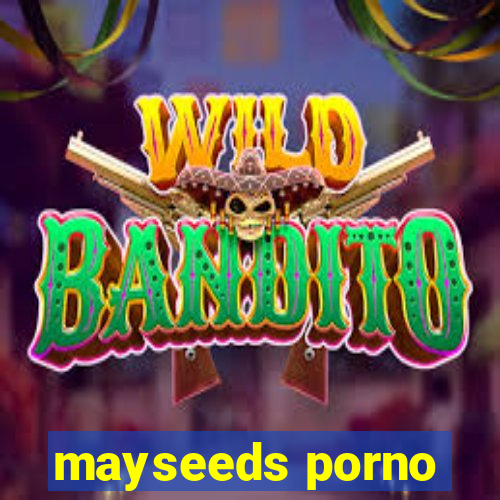 mayseeds porno