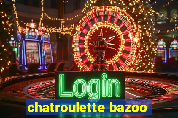 chatroulette bazoo