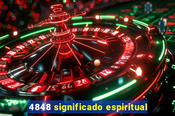 4848 significado espiritual