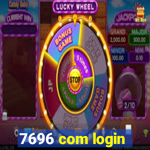 7696 com login