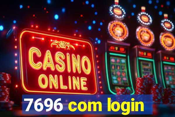 7696 com login