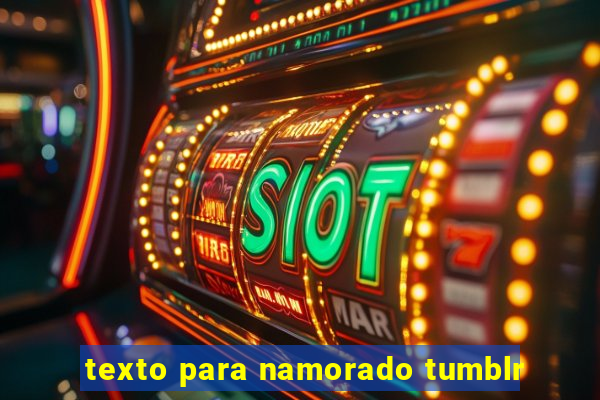 texto para namorado tumblr