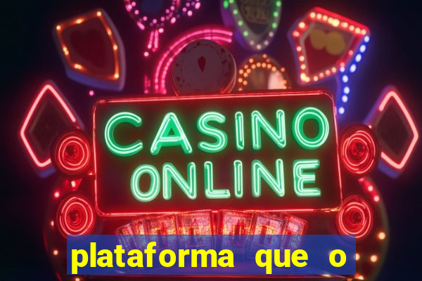 plataforma que o buzeira joga