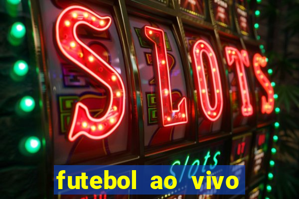 futebol ao vivo sem travar