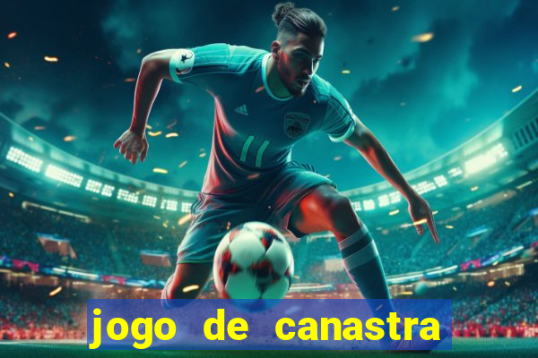 jogo de canastra valendo dinheiro