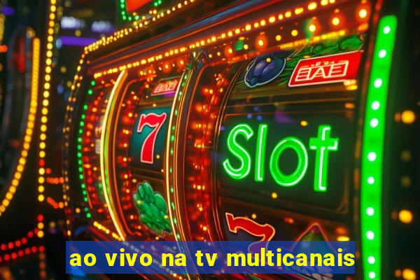 ao vivo na tv multicanais