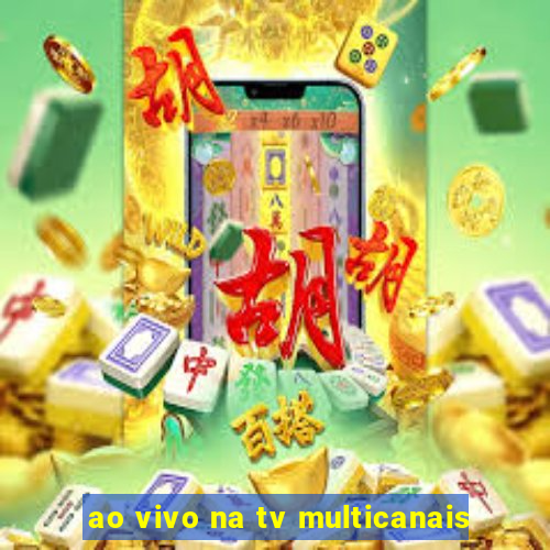 ao vivo na tv multicanais