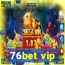 76bet vip