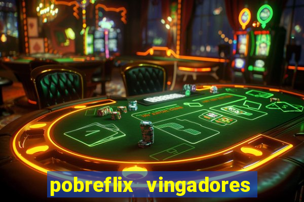 pobreflix vingadores guerra infinita