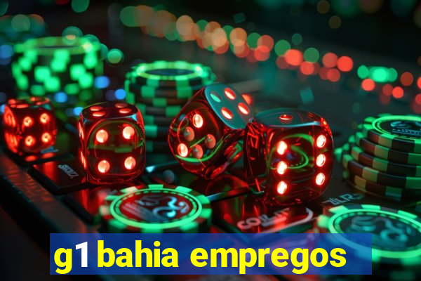 g1 bahia empregos
