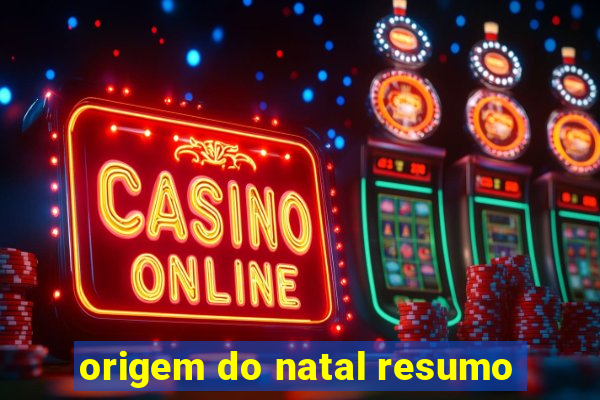 origem do natal resumo