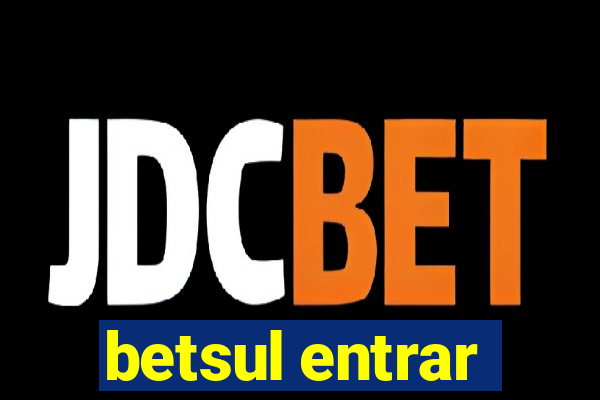 betsul entrar