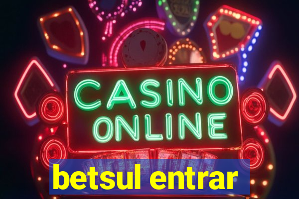 betsul entrar