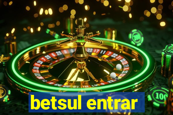 betsul entrar