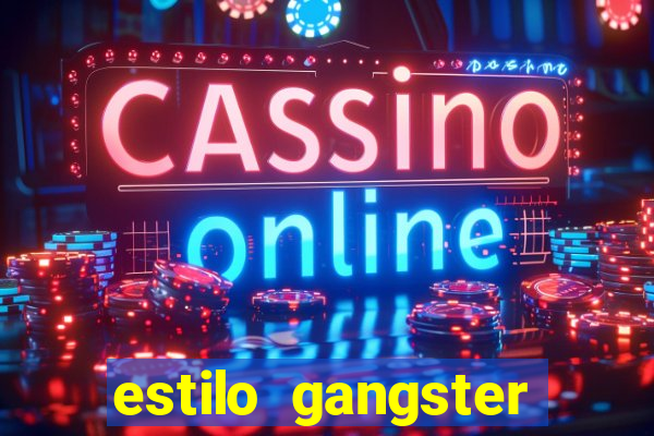 estilo gangster anos 90