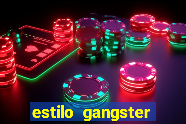 estilo gangster anos 90