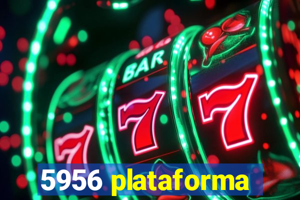 5956 plataforma