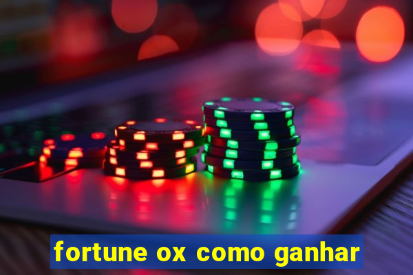 fortune ox como ganhar