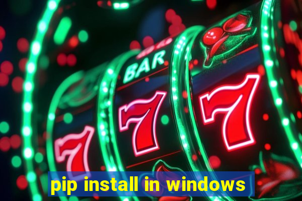 pip install in windows