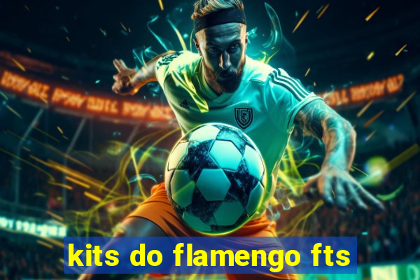 kits do flamengo fts