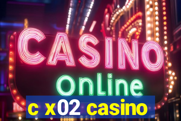c x02 casino