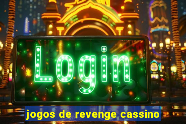jogos de revenge cassino