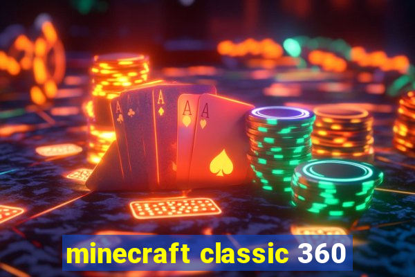 minecraft classic 360