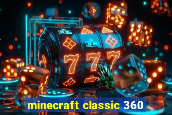 minecraft classic 360