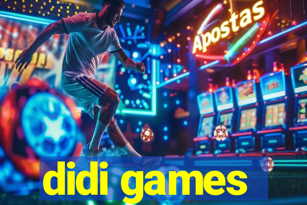 didi games