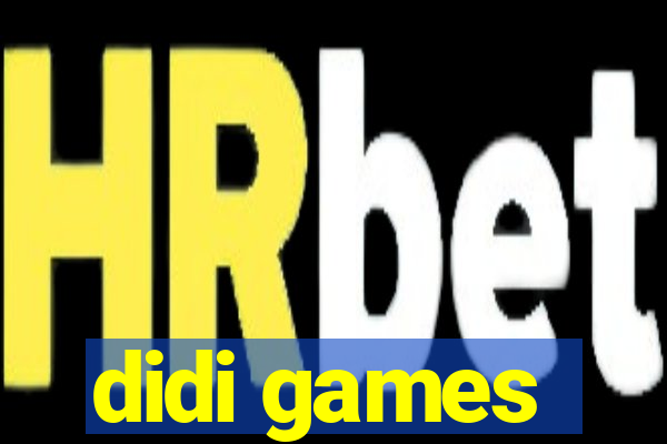 didi games