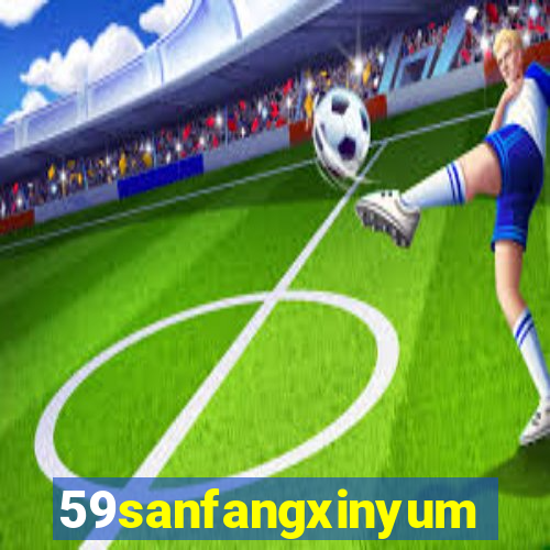 59sanfangxinyuming.com