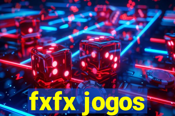fxfx jogos