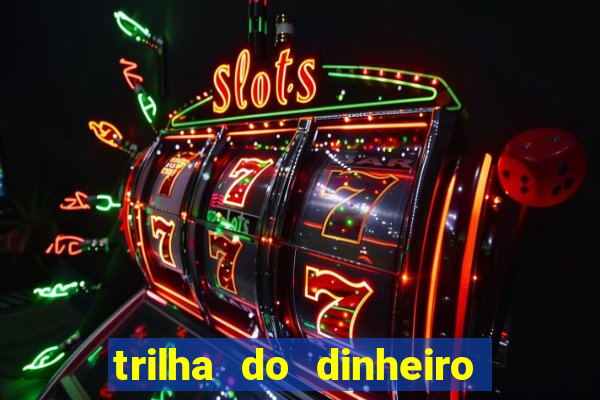 trilha do dinheiro gemeos investem