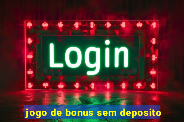 jogo de bonus sem deposito