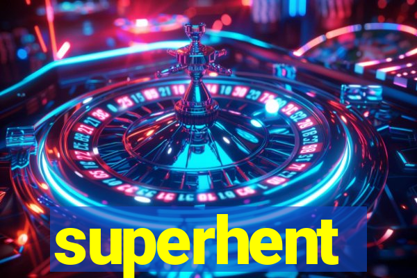 superhent