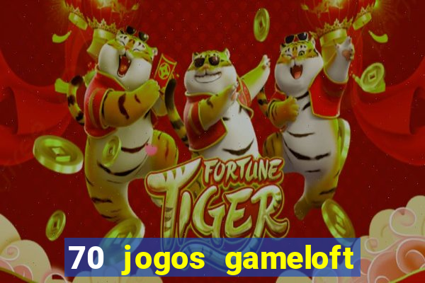 70 jogos gameloft para celular
