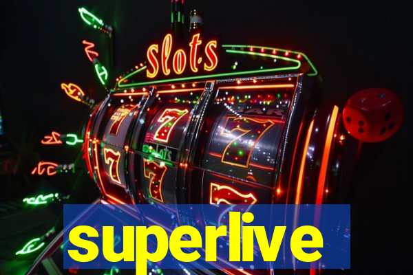 superlive