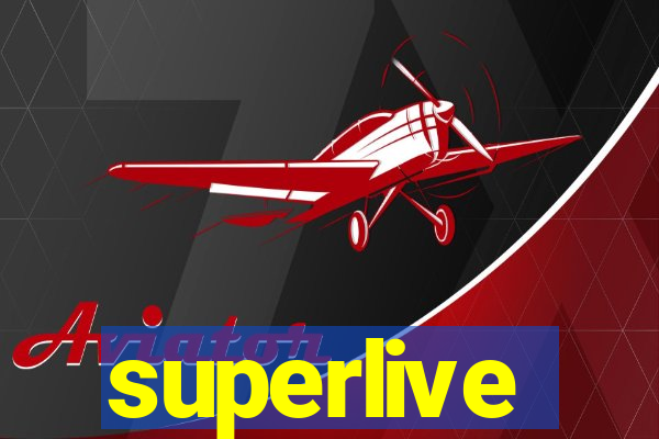 superlive