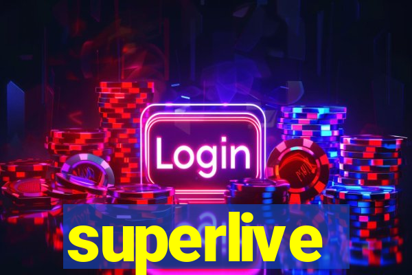 superlive