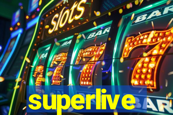 superlive