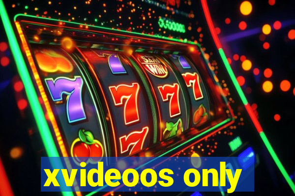 xvideoos only