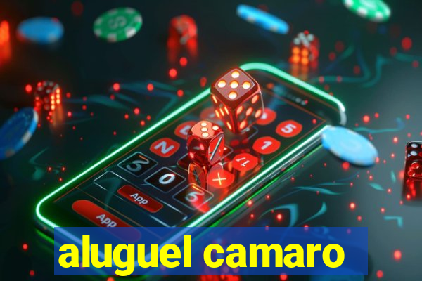 aluguel camaro