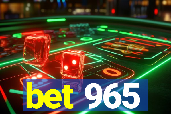 bet 965
