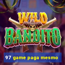 97 game paga mesmo