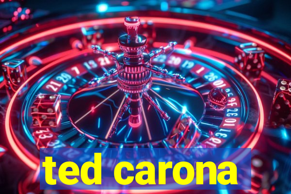 ted carona