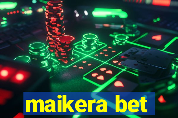 maikera bet