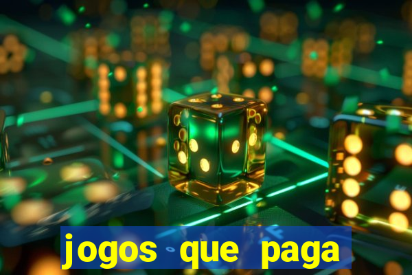 jogos que paga dinheiro sem depositar